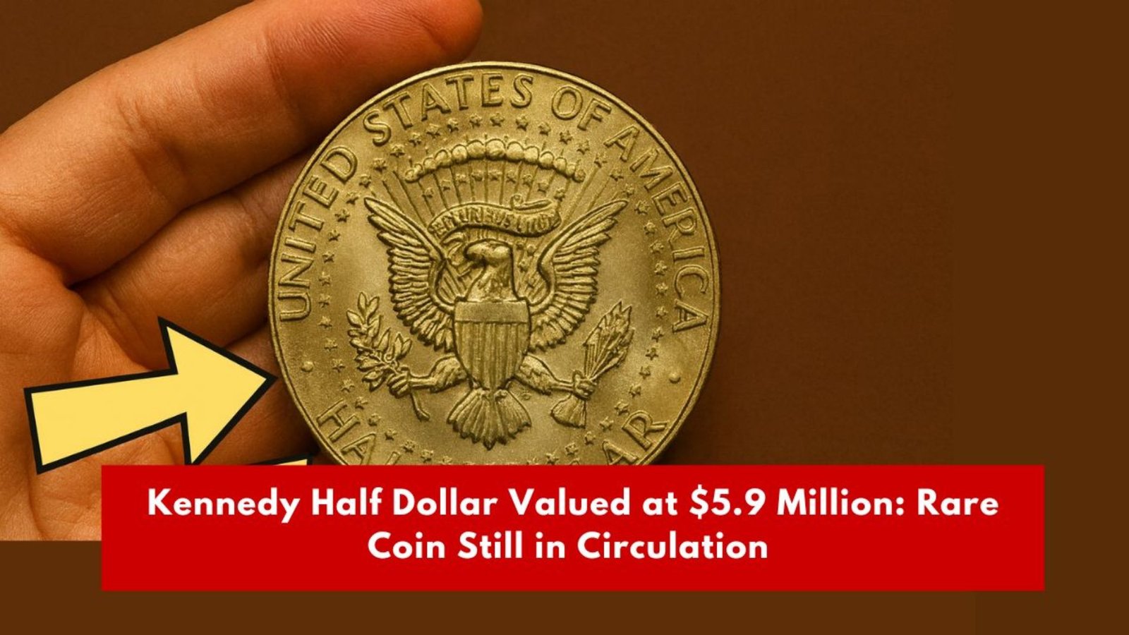 Kennedy Half Dollar Valued at $5.9 Million: Rare Coin Still in Circulation – Could You Have One?